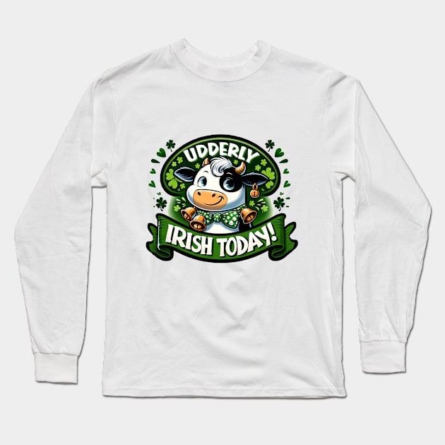 Udderly irish today Long Sleeve T-Shirt by Fun Planet